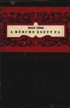 Mikó Imre - A bércre esett fa [antikvár]