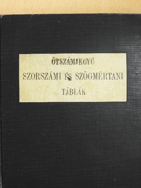 Dr. Lutter Nándor - Ötszámjegyű szorszámi és szögmértani táblák [antikvár]