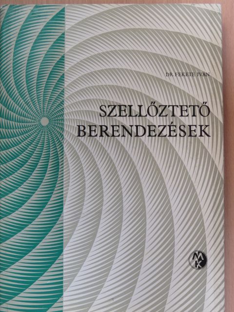 Dr. Fekete Iván - Szellőztető berendezések [antikvár]