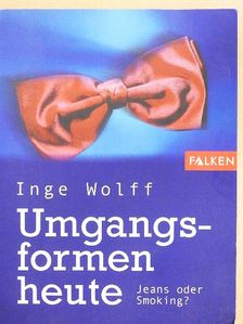 Inge Wolff - Umgangsformen heute [antikvár]