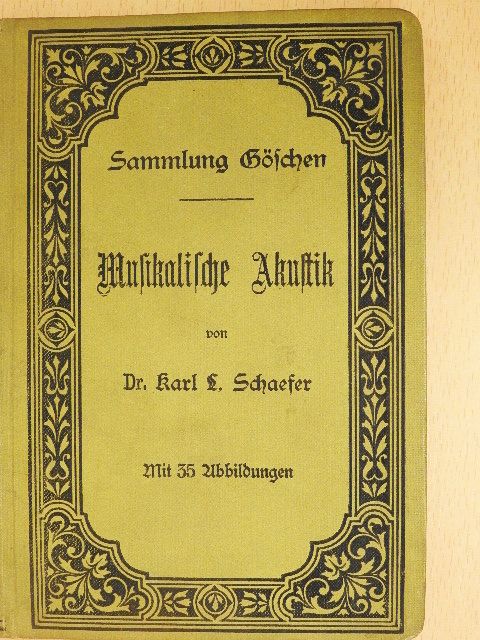 Dr. Karl L. Schaefer - Musikalische Akustik (gótbetűs) [antikvár]