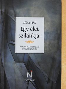 Lőcsei Pál - Egy élet szilánkjai [antikvár]
