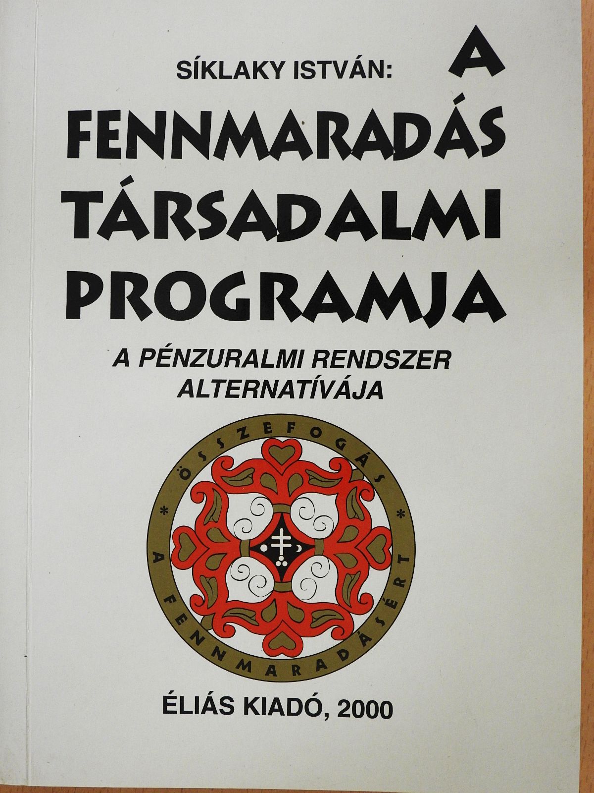 Síklaky István - A fennmaradás társadalmi programja (dedikált példány) [antikvár]