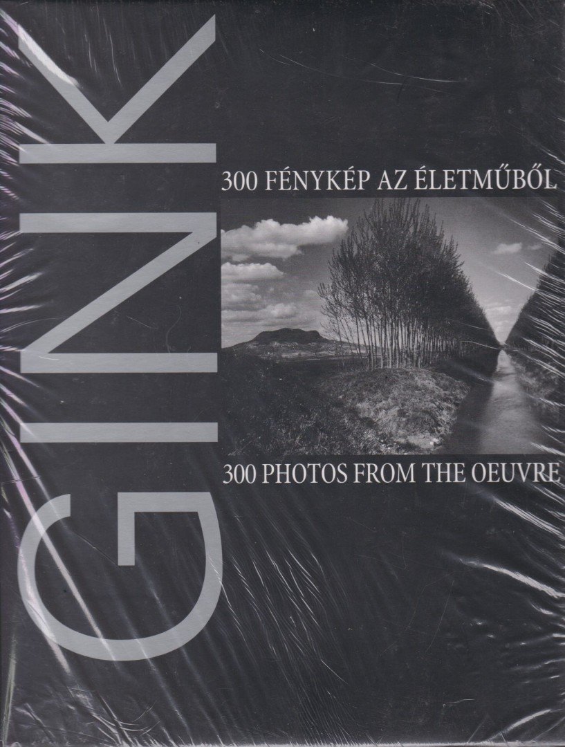 Gink Károly, Gera Mihály - Gink Károly (1922-2002) - 300 fénykép az életműből [antikvár]