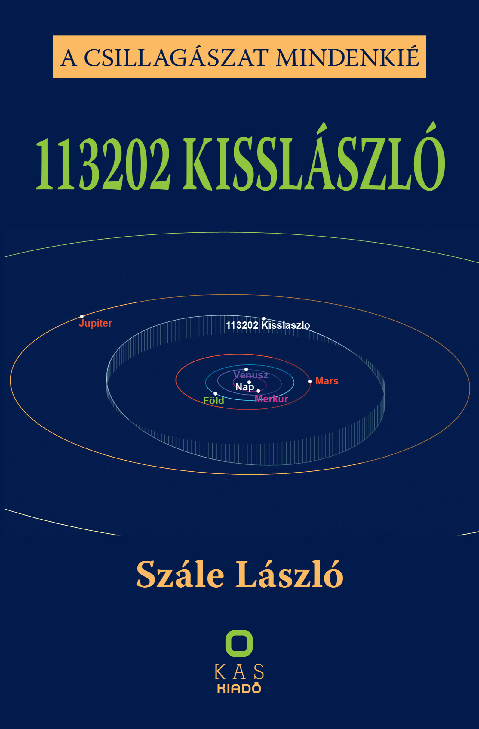 Szále László - 113202 KISSLÁSZLÓ - A csillagászat mindenkié [eKönyv: pdf]