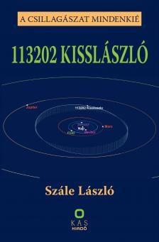 Szále László - 113202 KISSLÁSZLÓ - A csillagászat mindenkié [eKönyv: pdf]