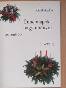 Gaál Anikó - Ünnepnapok, hagyományok [antikvár]