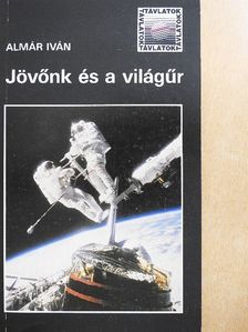 Almár Iván - Jövőnk és a világűr [antikvár]