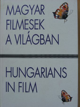 Báthory Erzsébet - Magyar filmesek a világban [antikvár]