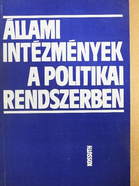 Dezső Márta - Állami intézmények a politikai rendszerben [antikvár]