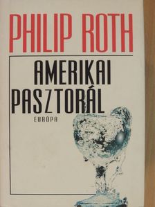 Philip Roth - Amerikai pasztorál [antikvár]
