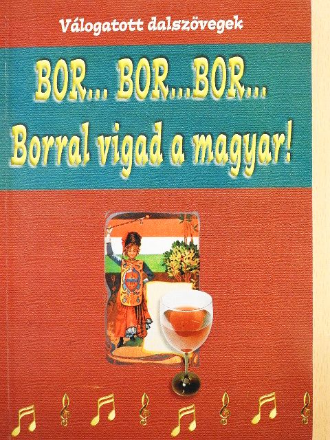 Bor... bor... bor...Borral vigad a magyar! [antikvár]