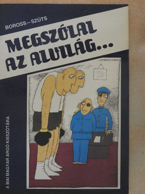 Boross József - Megszólal az alvilág... [antikvár]