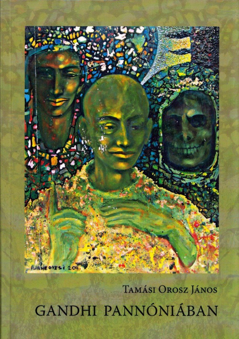 Tamási Orosz János - Gandhi Pannóniában (dedikált) [antikvár]
