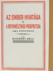 Bicsérdy Béla - Az ember hivatása/A reforméletmód prospektusa [antikvár]