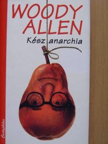 Woody Allen - Kész anarchia [antikvár]