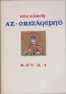 KÓS KÁROLY - Az országépítő [antikvár]
