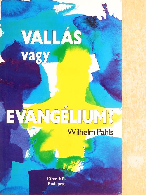 Wilhelm Pahls - Vallás vagy evangélium? [antikvár]