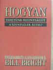 Bill Bright - Hogyan tehetünk bizonyságot a szentlélek által [antikvár]