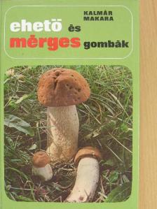 Kalmár Zoltán - Ehető és mérges gombák [antikvár]