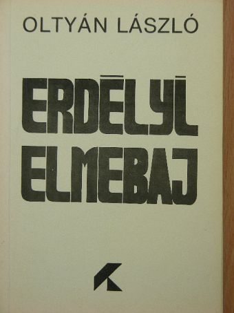 Oltyán László - Erdélyi elmebaj [antikvár]
