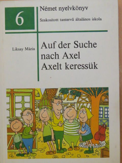 Liksay Mária - Auf der Suche nach Axel  [antikvár]