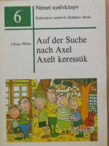 Liksay Mária - Auf der Suche nach Axel  [antikvár]