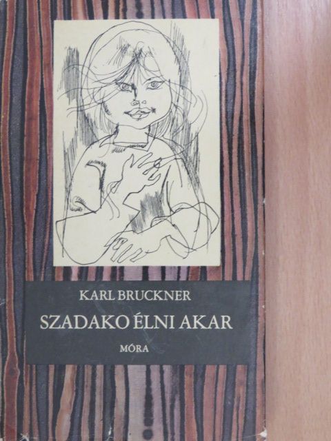 Karl Bruckner - Szadako élni akar [antikvár]