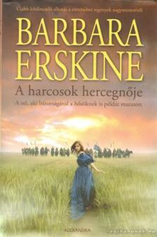 Barbara Erskine - A harcosok hercegnője [antikvár]