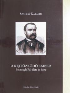 Szalkay Katalin - A rejtőzködő ember [antikvár]