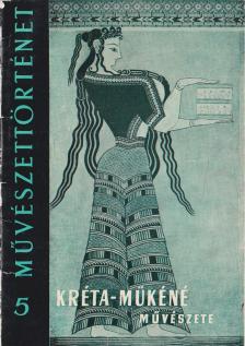 Nagy Tibor - Kréta-Mükéné művészete [antikvár]