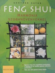 Günther Sator - Feng shui - Harmónia szobanövényekkel [antikvár]