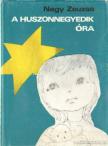 NAGY ZSUZSA - A huszonnegyedik óra [antikvár]