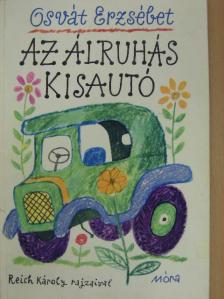 Osvát Erzsébet - Az álruhás kisautó [antikvár]