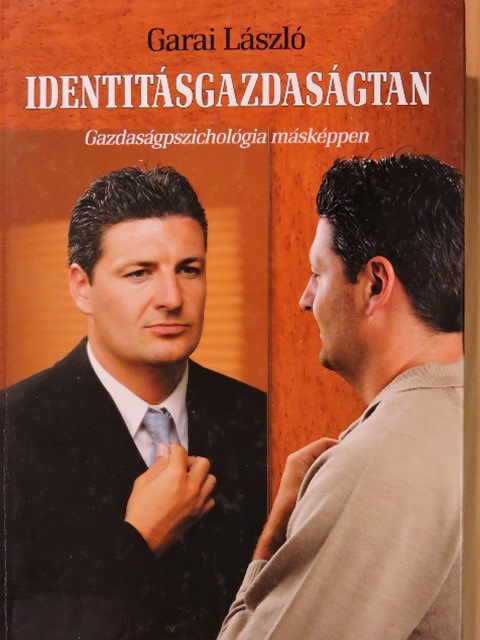 Garai László - Identitásgazdaságtan [antikvár]