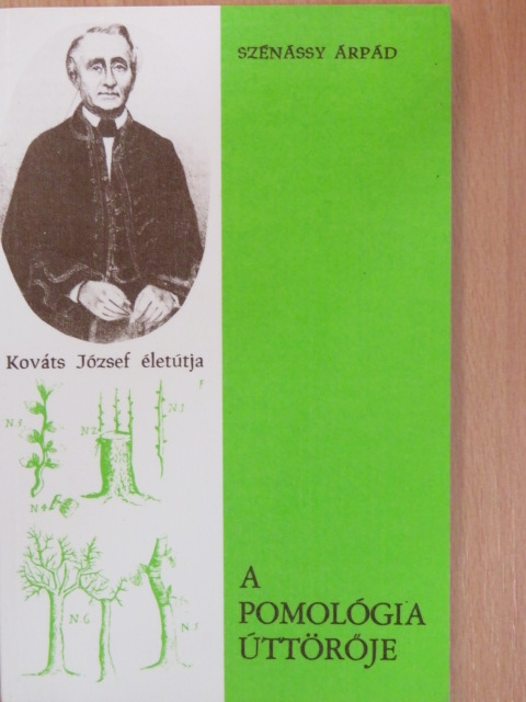 Szénássy Árpád - A pomológia úttörője [antikvár]