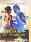 Dr. Ábrahám-Hörömpő Andrea - A találkozás, ami elrendeltetett [antikvár]