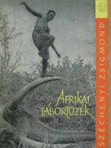 Széchenyi Zsigmond - Afrikai tábortüzek [antikvár]