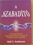 Neil T. Anderson - A szabadító [antikvár]