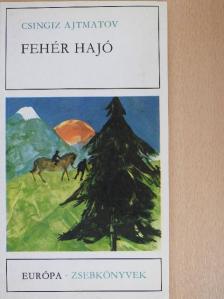 Csingiz Ajtmatov - Fehér hajó [antikvár]