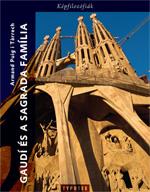 TÁRRECH, ARMAND PUIG - Gaudi és a Sagrada Familia