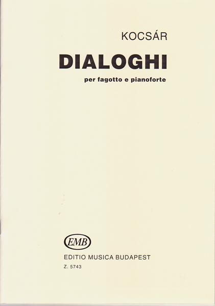 KOCSÁR  MIKLÓS - DIALOGHI PER FAGOTTO E PIANOFORTE