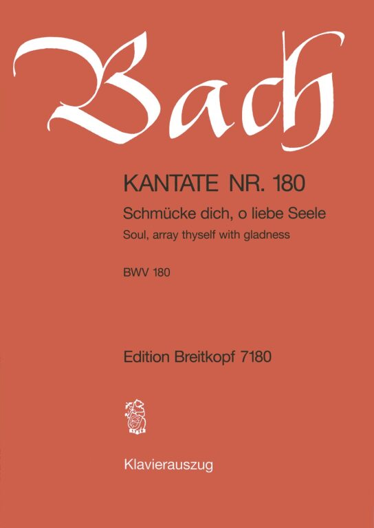 Bach - KANTATE NR.180 SCHMÜCKE DICH,O LIEBE SEELE BWV 180