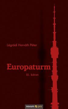 Légrádi Horváth Péter - Europaturm - II. kötet