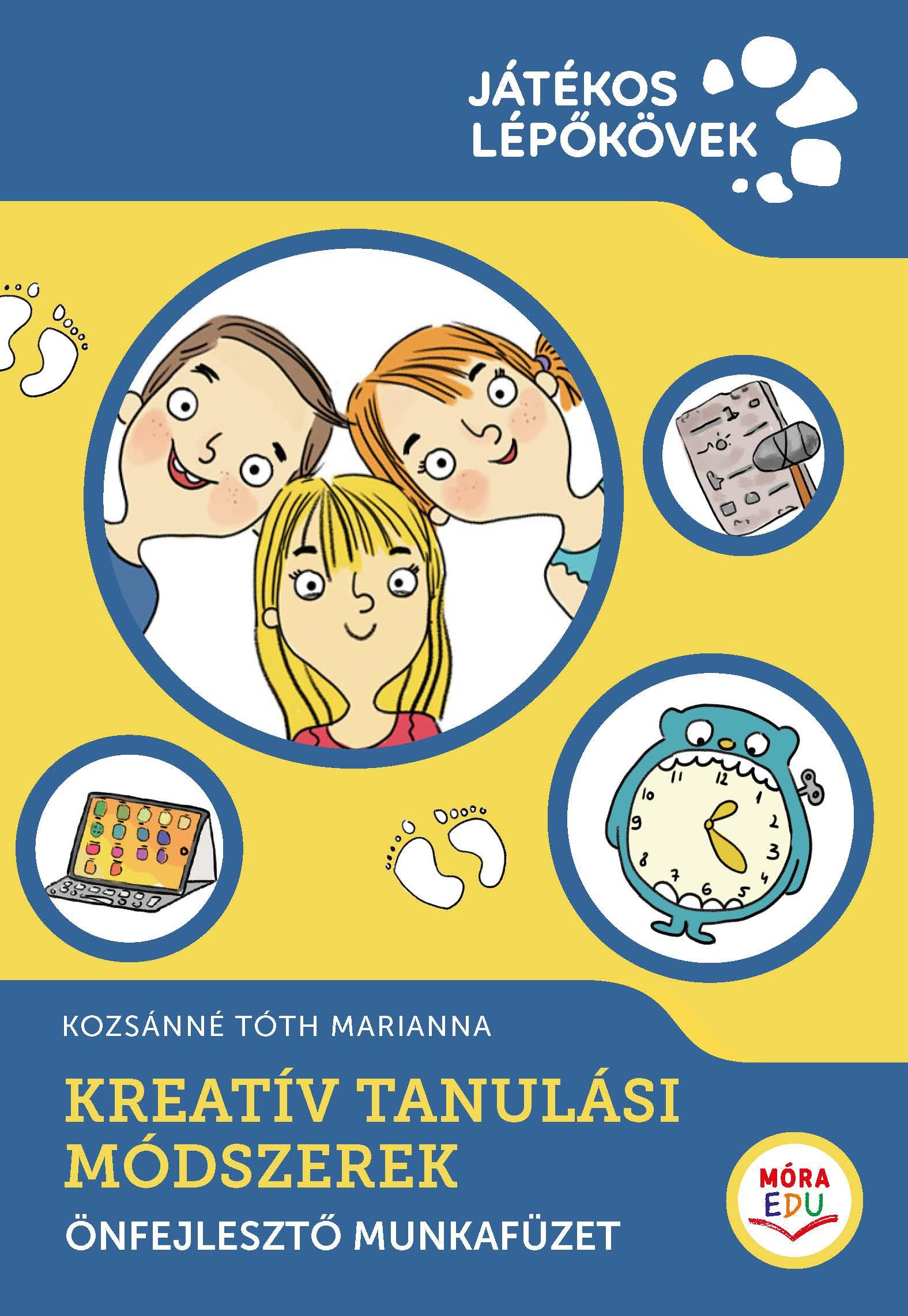Kozsánné Tóth Marianna - Kreatív Tanulási Módszerek - Motiváció, tanulásszervezés, játék