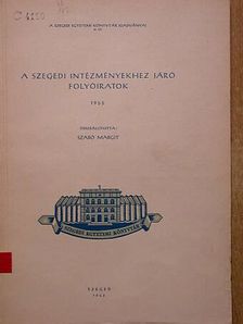 A szegedi intézményekhez járó folyóiratok 1955 [antikvár]