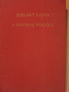 Perlaky Lajos - A savonai fogoly [antikvár]