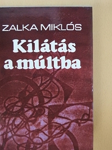 Zalka Miklós - Kilátás a múltba [antikvár]