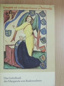 Das Gebetbuch der Margarete von Rodemachern [antikvár]