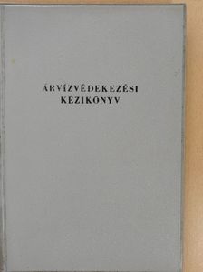 Sipos Béla - Árvízvédekezési kézikönyv [antikvár]